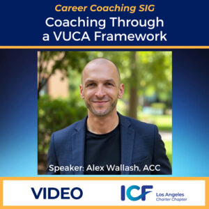 Coaching Through a VUCA Framework (VIDEO)